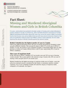 Fact Sheet: Missing and Murdered Aboriginal Women and Girls in British Columbia For years, communities have pointed to the high number of missing and murdered Aboriginal women and girls in Canada. As of March 31, 2010, t