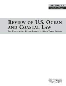 APPENDIX 6 to the Final Report R EVIEW OF U.S. O CEAN AND C OASTAL L AW T HE E VOLUTION