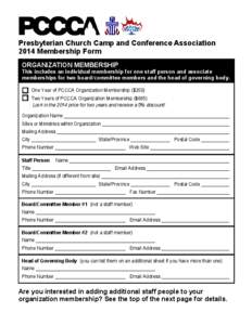 Presbyterian Church Camp and Conference Association 2014 Membership Form ORGANIZATION MEMBERSHIP This includes an individual membership for one staff person and associate memberships for two board/committee members and t