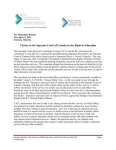 For Immediate Release November 9, 2012 Toronto, Ontario Victory at the Supreme Court of Canada on the Right to Education The Canadian Association for Community Living (CACL) and the BC Association for