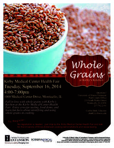 Kirby Medical Center Health Fair  Tuesday, September 16, 2014 4:00-7:00pm 1000 Medical Center Drive, Monticello, IL Fall in love with whole grains with Kirby’s