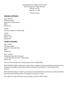 Coordinating Board for Higher Education Retreat Missouri Department of Higher Education Jefferson City, MO September 5 - 6, 2007 Schedule of Events WEDNESDAY, SEPTEMBER 5