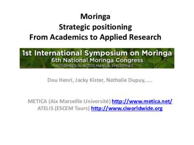 Moringa Strategic positioning From Academics to Applied Research Dou Henri, Jacky Kister, Nathalie Dupuy, ….