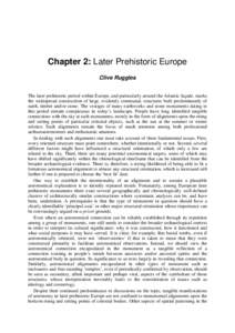 Chapter 2: Later Prehistoric Europe Clive Ruggles The later prehistoric period within Europe, and particularly around the Atlantic façade, marks the widespread construction of large, evidently communal, structures built