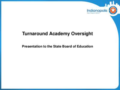 Turnaround Academy Oversight Presentation to the State Board of Education Agenda Agenda Topics State Board of Education petition