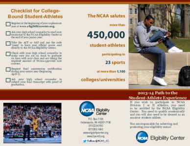 Checklist for CollegeBound Student-Athletes Register at the beginning of your sophomore year at www.eligibilitycenter.org. The NCAA salutes more than