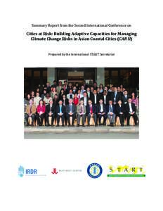    Summary	
  Report	
  from	
  the	
  Second	
  International	
  Conference	
  on	
      Cities	
  at	
  Risk:	
  Building	
  Adaptive	
  Capacities	
  for	
  Managing	
  