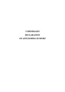 COPENHAGEN DECLARATION ON ANTI-DOPING IN SPORT Participants: Conscious that sport should play an important role in the protection of