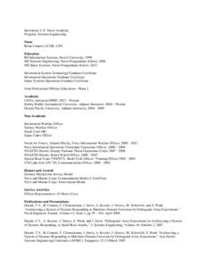 Institution: U.S. Naval Academy Program: Systems Engineering Name Brian Connett, LCDR, USN Education BS Information Systems, Drexel University, 1999