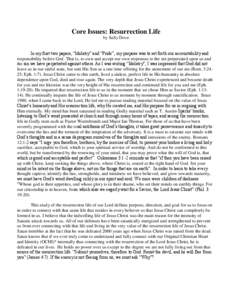 Core Issues: Resurrection Life by Sally Dove In my first two papers, “Idolatry” and “Pride”, my purpose was to set forth our accountability and responsibility before God. That is, to own and accept our own respon