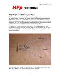 HFp Antennas  HFp Notes and Comments The HFp Special Guy Line IEC With the experiments on the vertically-mounted end-fed dipole, it became obvious that