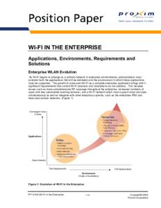 WI-FI IN THE ENTERPRISE Applications, Environments, Requirements and Solutions Enterprise WLAN Evolution As Wi-Fi begins to emerge as a primary network in enterprise environments, administrators must consider both the ap