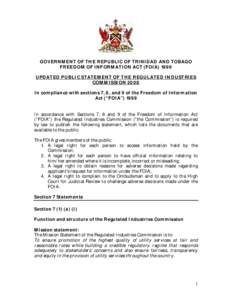 GOVERNMENT OF THE REPUBLIC OF TRINIDAD AND TOBAGO FREEDOM OF INFORMATION ACT (FOIAUPDATED PUBLIC STATEMENT OF THE REGULATED INDUSTRIES COMMISSION 2008 In compliance with sections 7, 8, and 9 of the Freedom of Info