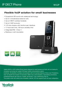 IP DECT Phone  W52P Flexible VoIP solution for small businesses Exceptional HD sound with wideband technology