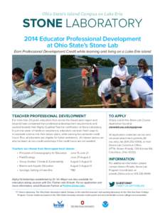 Ohio State’s Island Campus on Lake Erie  STONE LABORATORY 2014 Educator Professional Development at Ohio State’s Stone Lab Earn Professional Development Credit while learning and living on a Lake Erie island