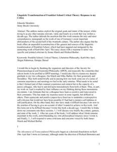 Linguistic Transformation of Frankfurt School Critical Theory: Response to my Critics Eduardo Mendieta Stony Brook University Abstract: The authors makes explicit the original goals and intent of the project, while tryin