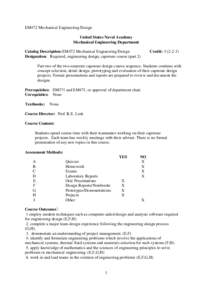 EM472 Mechanical Engineering Design United States Naval Academy Mechanical Engineering Department Catalog Description: EM472 Mechanical Engineering Design Designation: Required, engineering design, capstone course (part 