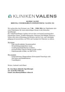 KLINIK VALENS RHEUMA- UND REHABILITATIONZENTRUM, VALENS / SG Wir suchen über den Zeitraum vom 27.06. – eine Praktikantin oder einen Praktikanten für einen achtwöchigen Einsatz in der klinischen Sportther