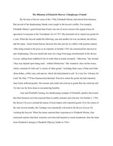 The Dilemma of Elizabeth Murray’s Shopkeeper Friends1 By the time of the tax crises of the 1760s, Elizabeth Murray had retired from business. But several of her shopkeeping friends were caught in the boycott conflict. 