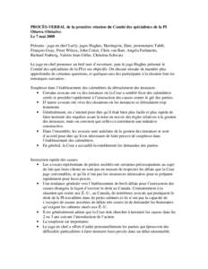 PROCÈS-VERBAL de la première réunion du Comité des spécialistes de la PI Ottawa (Ontario) Le 7 mai 2008 Présents : juge en chef Lutfy; juges Hughes, Harrington, Zinn; protonotaire Tabib, François Guay, Peter Wilco