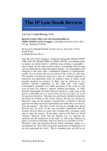 Vol. 4 No. 1 (April[removed]pp[removed]RELOCATING THE LAW OF GEOGRAPHICAL INDICATIONS, by Dev Gangjee. Cambridge University Press, [removed]pp. Hardback $[removed]Reviewed by Michael Handler, Faculty of Law, University of N