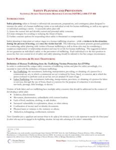 SAFETY PLANNING AND PREVENTION  NATIONAL HUMAN TRAFFICKING RESOURCE CENTER (NHTRC[removed]INTRODUCTION Safety planning refers to formal or informal risk assessments, preparations, and contingency plans designed t