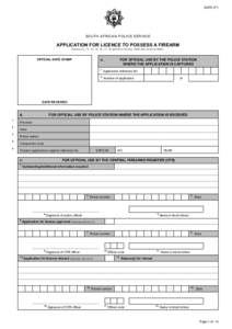 SAPS 271  SOUTH AFRICAN POLICE SERVICE APPLICATION FOR LICENCE TO POSSESS A FIREARM S ection 12, 13, 14, 15, 16, 17, 19 and 20 of the A ct, 2000 (A ct no 60 of 2000)