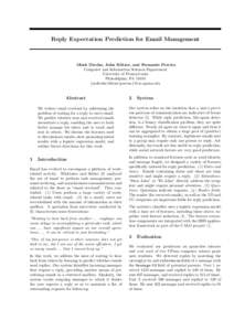 Reply Expectation Prediction for Email Management  Mark Dredze, John Blitzer, and Fernando Pereira Computer and Information Sciences Department University of Pennsylvania Philadelphia, PA 19104