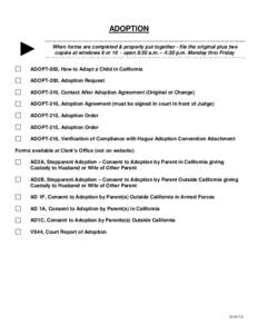 ADOPTION  ► When forms are completed & properly put together - file the original plus two copies at windows 9 or 10 - open 8:30 a.m. – 4:30 p.m. Monday thru Friday