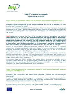 IMI 9th Call for proposals Questions & Answers Topic: Driving re-investment in R&D and responsible use of antibiotics (ND4BB topic 4) Question: Is the architecture of the proposal flexible and can it be adapted, i.e. can