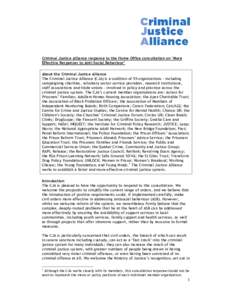 Criminal Justice Alliance response to the Home Office consultation on ‘More Effective Responses to Anti-Social Behaviour’ About the Criminal Justice Alliance The Criminal Justice Alliance (CJA) is a coalition of 55 o