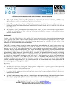 Federal Reserve Supervision and Basel III: Insurer Impact  “One size fits all” bank-centric Basel III capital rules are inappropriate for insurance companies, which have very different business models, risk profil