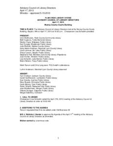 Advisory Council of Library Directors April 17, 2013 Minutes – approved[removed]PLUM CREEK LIBRARY SYSTEM  ADVISORY COUNCIL OF LIBRARY DIRECTORS