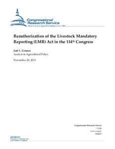 Reauthorization of the Livestock Mandatory Reporting (LMR) Act in the 114th Congress Joel L. Greene Analyst in Agricultural Policy November 20, 2015
