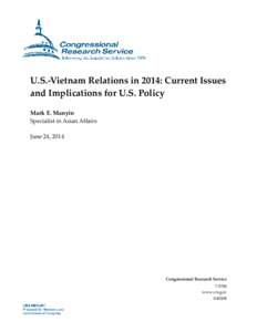 U.S.-Vietnam Relations in 2014: Current Issues and Implications for U.S. Policy Mark E. Manyin Specialist in Asian Affairs June 24, 2014