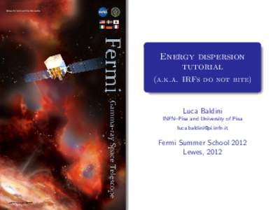Energy dispersion tutorial (a.k.a. IRFs do not bite) Luca Baldini INFN–Pisa and University of Pisa