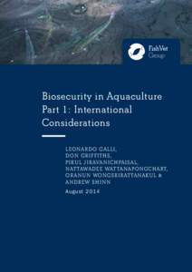 Biosecurity in Aquaculture Part 1: International Considerations LE O NARDO G ALLI, DON GRIFFITHS, PI K UL JIR AVANICHPAISAL,
