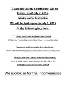    Glasscock County Courthouse  will be  Closed, as of July 7, 2015,  (Moving out for Restoration) 