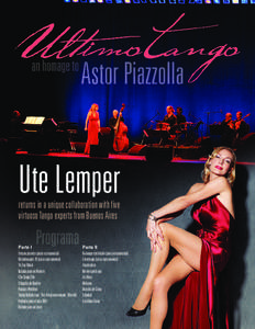Ute Lemper returns in a unique collaboration with five virtuoso Tango experts from Buenos Aires Parte I Verano porteño (pieza instrumental) Michelangelo 70 (pieza instrumental)
