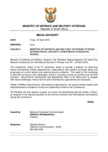 MINISTRY OF DEFENCE AND MILITARY VETERANS Republic of South Africa MEDIA ADVISORY DATE:  Friday, 22 April 2016