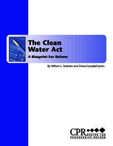 The Clean Water Act A Blueprint For Reform By William L. Andreen and Shana Campbell Jones  u