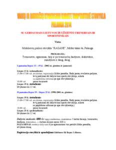 SU GERIAUSIAIS LIETUVOS IR UŽSIENIO TRENERIAIS IR SPORTININKAIS Vieta: Moksleivių poilsio stovykla “RAGANĖ”, Miško takas 4a, Palanga. PROGRAMA: