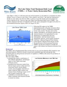 The Lake Tahoe Total Maximum Daily Load (TMDL) – A Water Clarity Restoration Plan Lake Tahoe’s clarity is world renowned and well documented. As described in a companion fact sheet entitled “Science to Improve Lake