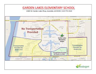 GARDEN LAKES ELEMENTARY SCHOOL GARDEN LAKES ELEMENTARY SCHOOL   10825 W. Garden Lakes Pkwy, Avondale, AZ 85392 | 623‐772‐2520  No Transporta on Provided