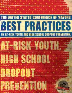 January 25, 2008 Dear Mayor: As President of The United States Conference of Mayors, I am pleased to provide you with the latest volume in our Best Practices series - Best Practices on At-Risk Youth and High School Dro