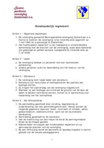 Huishoudelijk reglement Artikel 1 – Algemene bepalingen 1. De vereniging genaamd Reumapatiëntenvereniging Zoetermeer e.o., hierna te noemen ‘de vereniging’ is bij notariële akte opgericht op 7 mei 1982 en is geve