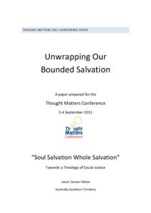 THOUGHT MATTERS 2011 CONFERENCE PAPER  Unwrapping Our Bounded Salvation A paper prepared for the