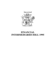 Queensland  FINANCIAL INTERMEDIARIES BILL 1995  Queensland