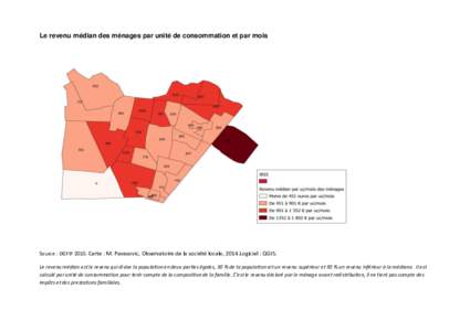 Le revenu médian des ménages par unité de consommation et par mois  Source : DGFIPCarte : M. Pavasovic, Observatoire de la société locale, 2014.Logiciel : QGIS. Le revenu médian est le revenu qui divise la p