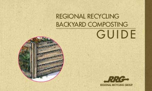 REGIONAL RECYCLING BACKYARD COMPOSTING GUIDE  REGIONAL RECYCLING